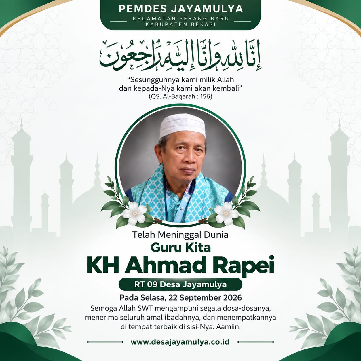 # Kades Asep Gunawan Sampaikan Duka Mendalam atas Wafatnya KH Ahmad Rapei, Tokoh Agama dan Pendidikan Jayamulya **BEKASI** — Kabar wafatnya **KH Ahmad Rapei** meninggalkan duka mendalam bagi masyarakat Desa Jayamulya, Kecamatan Serang Baru, Kabupaten Bekasi. Sosok yang dikenal sebagai **guru, tokoh agama, sekaligus salah satu pelopor pendidikan Islam di Desa Jayamulya** tersebut meninggal dunia pada Selasa, 22 September 2026, dalam usia 72 tahun. **Kepala Desa Jayamulya Asep Gunawan menyampaikan duka cita yang mendalam** atas berpulangnya KH Ahmad Rapei. Menurutnya, kepergian almarhum merupakan kehilangan bagi keluarga sekaligus masyarakat Jayamulya yang selama ini mengenal kiprah dan pengabdian beliau. Asep Gunawan bersama jajaran Pemerintah Desa Jayamulya turut hadir memberikan penghormatan terakhir kepada almarhum. Kehadiran tersebut menjadi bentuk penghormatan atas jasa KH Ahmad Rapei selama mengabdikan diri di tengah masyarakat. ### Sosok Guru yang Dikenang Masyarakat KH Ahmad Rapei bukan sekadar dikenal sebagai seorang guru. Di tengah masyarakat Jayamulya, almarhum dikenal sebagai **tokoh agama yang memiliki perjalanan panjang dalam pendidikan dan pembinaan keagamaan masyarakat**. Almarhum juga dikenal sebagai **murid langsung Mama Makmun Nawawi dari Cibogo, Cibarusah**. Jejak keilmuan tersebut menjadi salah satu bagian penting dari perjalanan KH Ahmad Rapei dalam mengabdikan ilmu dan memberikan pendidikan agama kepada masyarakat. Dedikasi almarhum dalam dunia pendidikan juga membuat namanya melekat dalam sejarah perkembangan pendidikan Islam di Desa Jayamulya. KH Ahmad Rapei disebut sebagai salah satu **pelopor Madrasah Ibtidaiyah (MI) di Desa Jayamulya**. ### Jejak Ketokohan yang Ditinggalkan Selama hidupnya, KH Ahmad Rapei dikenal sebagai sosok yang dekat dengan masyarakat. Perannya dalam pendidikan dan keagamaan membuat almarhum memiliki tempat tersendiri di hati warga. Bagi masyarakat, seorang guru bukan hanya memberikan pengetahuan, tetapi juga meninggalkan nilai, nasihat, dan keteladanan. Hal itulah yang membuat kepergian KH Ahmad Rapei menjadi kehilangan yang dirasakan oleh banyak pihak. **Kades Asep Gunawan menyampaikan penghormatan dan rasa terima kasih atas pengabdian almarhum selama menjadi bagian dari masyarakat Desa Jayamulya.** Jasa dan perjuangan beliau dalam pendidikan serta kehidupan keagamaan diharapkan menjadi warisan yang terus dikenang generasi penerus. Sejumlah unsur masyarakat, mulai dari **Pemerintah Desa, BPD, MUI, NU, tokoh agama, tokoh masyarakat, hingga warga**, turut memberikan penghormatan terakhir kepada almarhum. ### Warisan Ilmu yang Diharapkan Terus Mengalir Kepergian KH Ahmad Rapei meninggalkan warisan yang tidak berupa materi, melainkan **ilmu, pendidikan, nasihat, dan keteladanan**. Apa yang telah dilakukan almarhum selama puluhan tahun diharapkan menjadi inspirasi bagi generasi muda Jayamulya untuk terus menjaga pendidikan Islam dan tradisi keilmuan di tengah masyarakat. **Selamat jalan KH Ahmad Rapei. Semoga Allah SWT mengampuni segala dosa dan kesalahan almarhum, menerima amal ibadahnya, melapangkan kuburnya, serta menempatkan beliau di tempat terbaik di sisi-Nya. Semoga ilmu dan kebaikan yang telah diajarkan menjadi amal jariyah yang terus mengalir. Aamiin.** ### Pilihan Judul SEO 1. **Kades Asep Gunawan Sampaikan Duka Mendalam, KH Ahmad Rapei Dikenang sebagai Tokoh Agama Jayamulya** 2. **KH Ahmad Rapei Wafat, Kades Asep Gunawan: Jayamulya Kehilangan Sosok Guru dan Tokoh Agama** 3. **Kades Asep Gunawan Berduka, KH Ahmad Rapei Tinggalkan Jejak Besar Pendidikan Islam di Jayamulya** 4. **Tokoh Agama dan Pelopor Pendidikan Jayamulya KH Ahmad Rapei Wafat, Kades Asep Gunawan Sampaikan Duka** 5. **KH Ahmad Rapei Tutup Usia, Kades Asep Gunawan Kenang Pengabdian Sang Guru di Desa Jayamulya**